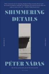 Icon image Shimmering Details, Volume I: A Memoir