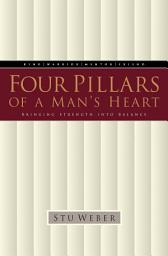 Icon image Four Pillars of a Man's Heart: Bringing Strength into Balance