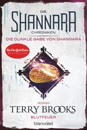 Icon image Die Shannara-Chroniken: Die dunkle Gabe von Shannara 2 - Blutfeuer: Roman