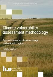 Icon image Climate vulnerability assessment methodology: Agriculture under climate change in the Nordic region