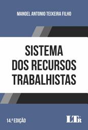 Icon image Sistema dos recursos trabalhistas: De acordo com a Lei n. 13.467/201