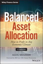 Icon image Balanced Asset Allocation: How to Profit in Any Economic Climate