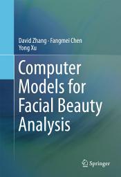 Icon image Computer Models for Facial Beauty Analysis