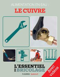Icon image Plomberie : Alimentation en eau - le cuivre - Avec vidéos: L'essentiel du bricolage