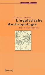 Icon image Linguistische Anthropologie: Eine Rekonstruktion