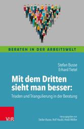 Icon image Mit dem Dritten sieht man besser: Triaden und Triangulierung in der Beratung