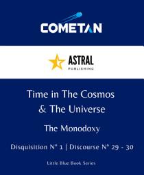 Icon image Time in The Cosmos & The Universe: Monodoxy Discourses 29 - 30