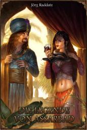 Icon image Die Legende von Assarbad (Neuauflage): Das Schwarze Auge Roman Nr. 10