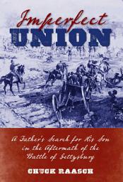 Icon image Imperfect Union: A Father's Search for His Son in the Aftermath of the Battle of Gettysburg