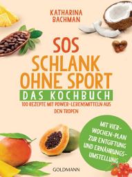 Icon image SOS Schlank ohne Sport - Das Kochbuch: Über 160 leckere Rezepte mit Power-Lebensmitteln - Mit Vier-Wochen-Plan zur Entgiftung und Ernährungsumstellung
