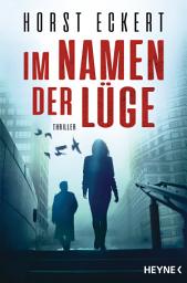 Icon image Im Namen der Lüge: Thriller