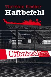 Icon image Haftbefehl: Offenbach-Krimi