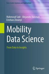 Icon image Mobility Data Science: From Data to Insights