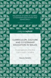 Icon image Curriculum, Culture and Citizenship Education in Wales: Investigations into the Curriculum Cymreig