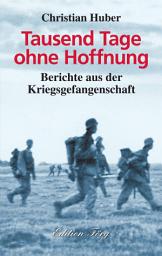 Icon image Tausend Tage ohne Hoffnung: Berichte aus der Kriegsgefangenschaft