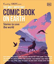 Icon image The Most Important Comic Book on Earth: Stories to Save the World