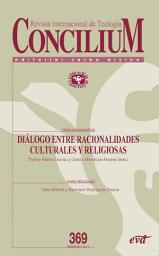 Icon image Diálogos entre racionalidades culturales y religiosas: Concilium 369
