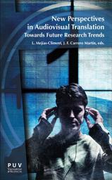 Icon image New perspectives in Audiovisual Translation: Towards Future Research Trends