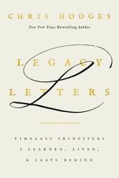 Icon image Legacy Letters: Timeless Principles I Learned, Lived, and Leave Behind