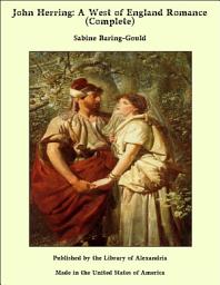 Icon image John Herring: A West of England Romance (Complete)