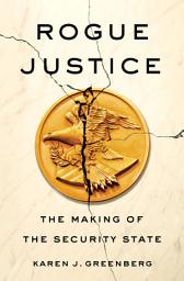 Icon image Rogue Justice: The Making of the Security State