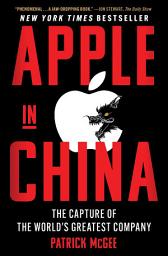 Icon image Apple in China: The Capture of the World's Greatest Company