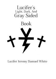 Icon image Lucifer's Light, Dark, And Gray Sided Book