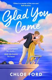 Icon image Glad You Came: The hottest new boyband romance, perfect for fans of forced proximity and second chances