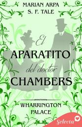 Icon image El aparatito del doctor Chambers (Hotel Wharrington Palace 9)
