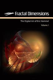 Icon image Fractal Dimensions: The Digital Art of Eric Hammel, Volume 1