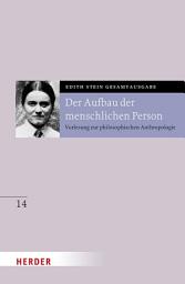 Icon image Der Aufbau der menschlichen Person: Vorlesung zur philosophischen Anthropologie