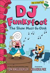 Icon image DJ Funkyfoot: The Show Must Go Oink