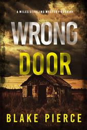 Icon image Wrong Door (A Miles Sterling FBI Suspense Thriller—Book Eleven)