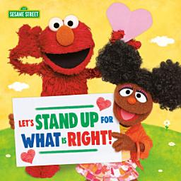Icon image Let's Stand Up for What Is Right! (Sesame Street)