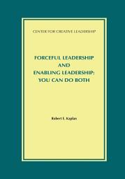 Icon image Forceful Leadership and Enabling Leadership: You Can Do Both