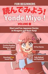 Icon image Yonde Miyo-! Volume 3: Short and Fun Japanese Stories in Hiragana and Basic Kanji