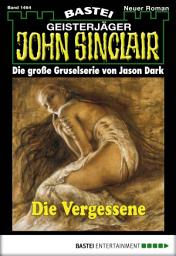 Icon image John Sinclair 1464: Die Vergessene (2. Teil)