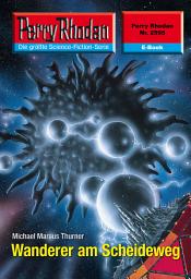 Icon image Perry Rhodan 2595: Wanderer am Scheideweg: Perry Rhodan-Zyklus "Stardust"