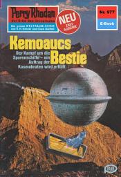 Icon image Perry Rhodan 977: Kemoaucs Bestie: Perry Rhodan-Zyklus "Die kosmischen Burgen"