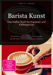 Icon image Barista Kunst: Das Kaffee Buch für Espresso und Kaffeegenuss