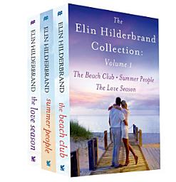 Icon image The Elin Hilderbrand Collection: Volume 1: The Beach Club, Summer People, and The Love Season
