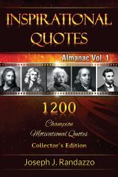 Icon image Inspirational Quotes Almanac Vol. 1: 1200 Champion Motivational Quotes Collector's Edition