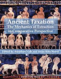 Icon image Ancient Taxation: The Mechanics of Extraction in Comparative Perspective