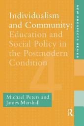 Icon image Individualism And Community: Education And Social Policy In The Postmodern Condition