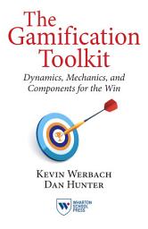Icon image The Gamification Toolkit: Dynamics, Mechanics, and Components for the Win
