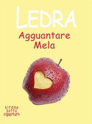 Icon image Agguantare Mela: Sirena sotto copertura