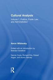 Icon image Cultural Analysis: Volume 1, Politics, Public Law, and Administration
