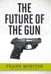 Icon image The Future of the Gun