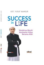 Icon image Success in Life: Mudahnya Meraih Kesuksesan Hidup Bersama Allah