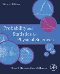 Icon image Probability and Statistics for Physical Sciences: Edition 2